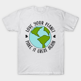 Love Your Planet Earth Day T-Shirt